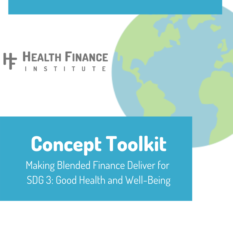 Cartoon globe next to the words health finance institute in grey and blue box with the words concept toolkit making blended finance deliver for SDG 3 Good Health and Well-being